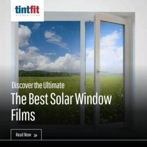 The Best Solar Window Films