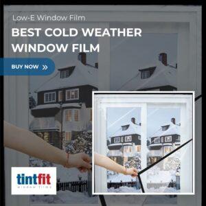 What is the best window film to block cold weather?