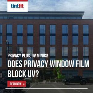 Does privacy window film block UV?