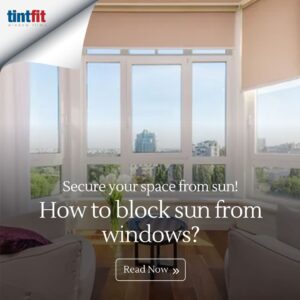 What Can I Use To Block The Sun From My Windows?