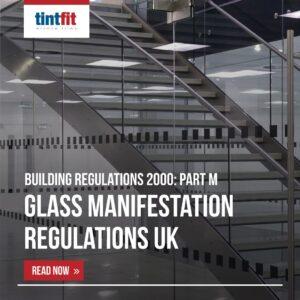 Glass Manifestation Regulations UK: the Building Regulations 2000 Part M