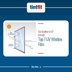 Top 7 UV Window Film