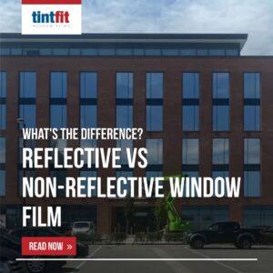 What is the difference between reflective and non reflective window film?