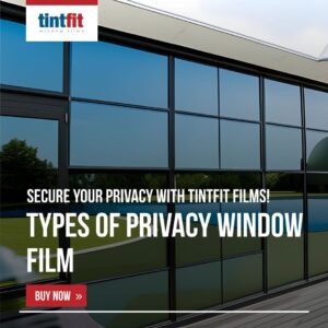 Types of privacy window film