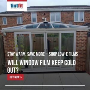 Will window film keep cold out?